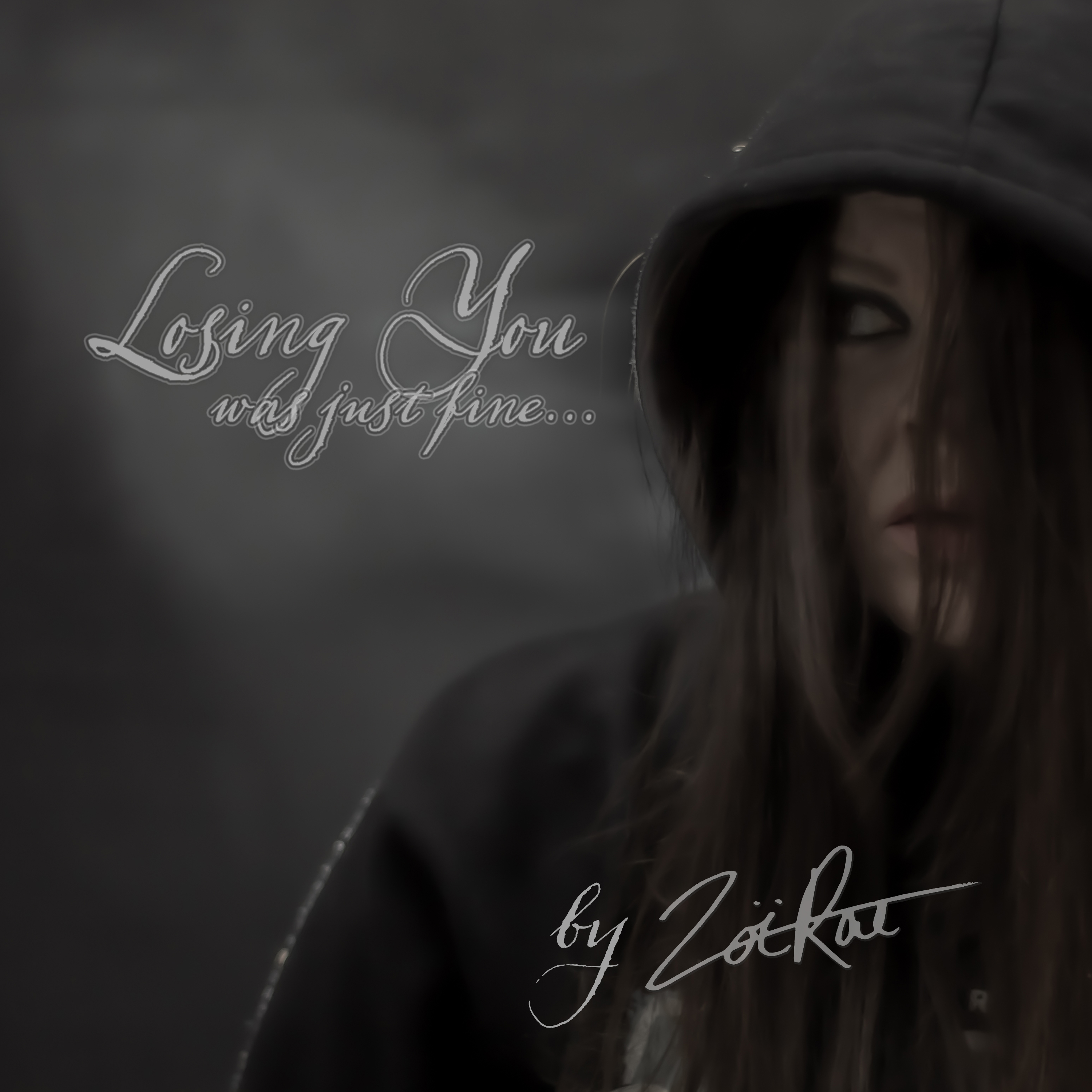 Losing You (was just fine...) by Zoë Rae